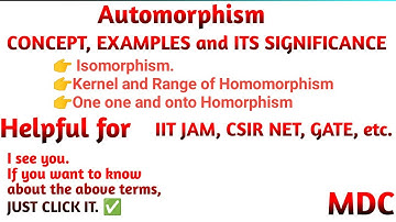 GROUP THEORY | ISOMORPHISM, AUTOMORPHISM | Concept, Examples | KERNEL | RANGE | by MDC | IITJAM2024