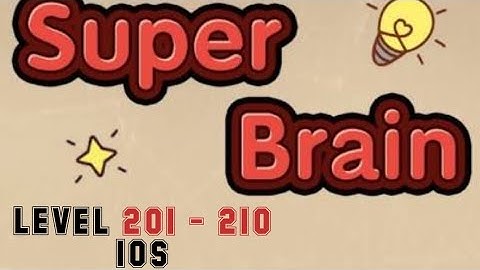 Super Brain IOS Level 201 202 203 204 205 206 207 208 209 210 Walkthrough With Explanation