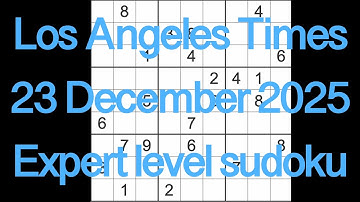 Sudoku solution – Los Angeles Times 23 December 2025 Expert level