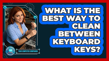 What Is The Best Way To Clean Between Keyboard Keys?