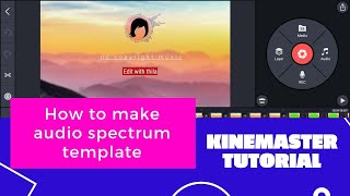 How to make audio spectrum template with kinemaster | audio spectrum effect | kinemaster tutorial