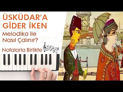 Katibim(Üsküdar'a Gider İken) Melodika Notaları(Hızlı - Yavaş)