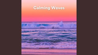 Calming Waves, Pt. 26