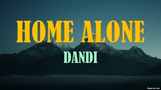 Dandi - Home Alone (Lyrics)