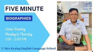 Day 261 - Five Minute Biographies | Senior Reading #UMyaKyaing