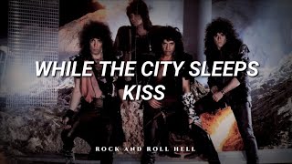 KISS - While The City Sleeps (Subtitulado En Español + Lyrics)