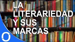 La Literariedad y sus marcas