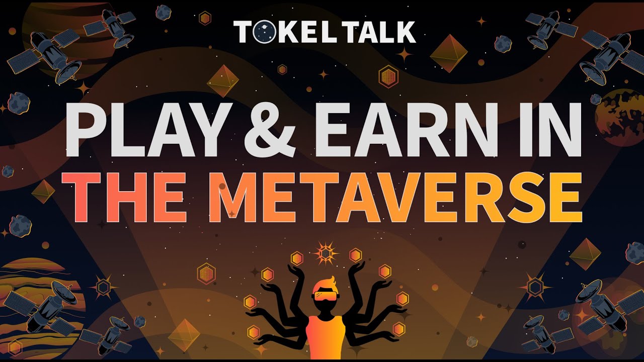Play & Earn In The Metaverse - Tokel Talk - YouTube