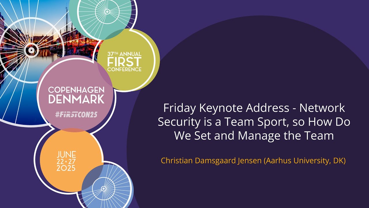 Friday Keynote Address - Network Security is a Team Sport, so How Do We Set and Manage the Team