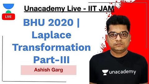 BHU 2020 | Laplace Transformation Part-III | IIT-JAM | Ashish Garg | JAM 2021 | Unacademy Live