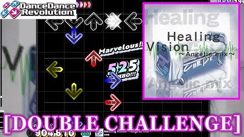 【DDR GP(MAX)】 Healing Vision ～Angelic mix～ / 2MB [DOUBLE CHALLENGE] 譜面確認+Clap