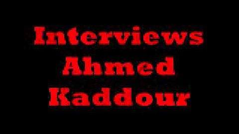 Interviews Ahmed Kaddour