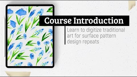 Course Trailer - Digitize traditional art work in Affinity Photo for surface pattern design