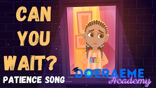 Kids Songs (Can You Wait?) Patience Song  Kids Songs Nursery Rhymes | DRM Academy
