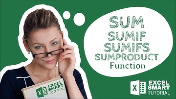 SUM, SUMIF, SUMIFS, SUMPRODUCT Function Excel - Excel Smart Tutorial