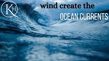 How does wind create all the ocean currents?