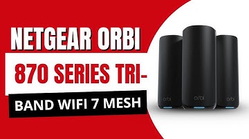 NETGEAR Orbi 870 Series Tri Band WiFi 7 Mesh
