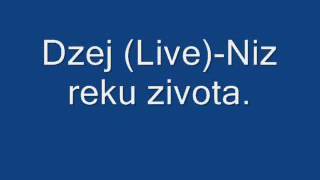 Dzej - Niz reku zivota - (LIVE) Resimi