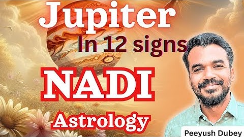 Nadi Astrology & Jupiter In All 12 Signs by Dr Piyush Dubey Sir 