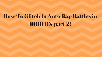 How To Glitch In ROBLOX Auto Rap Battles PART 2!