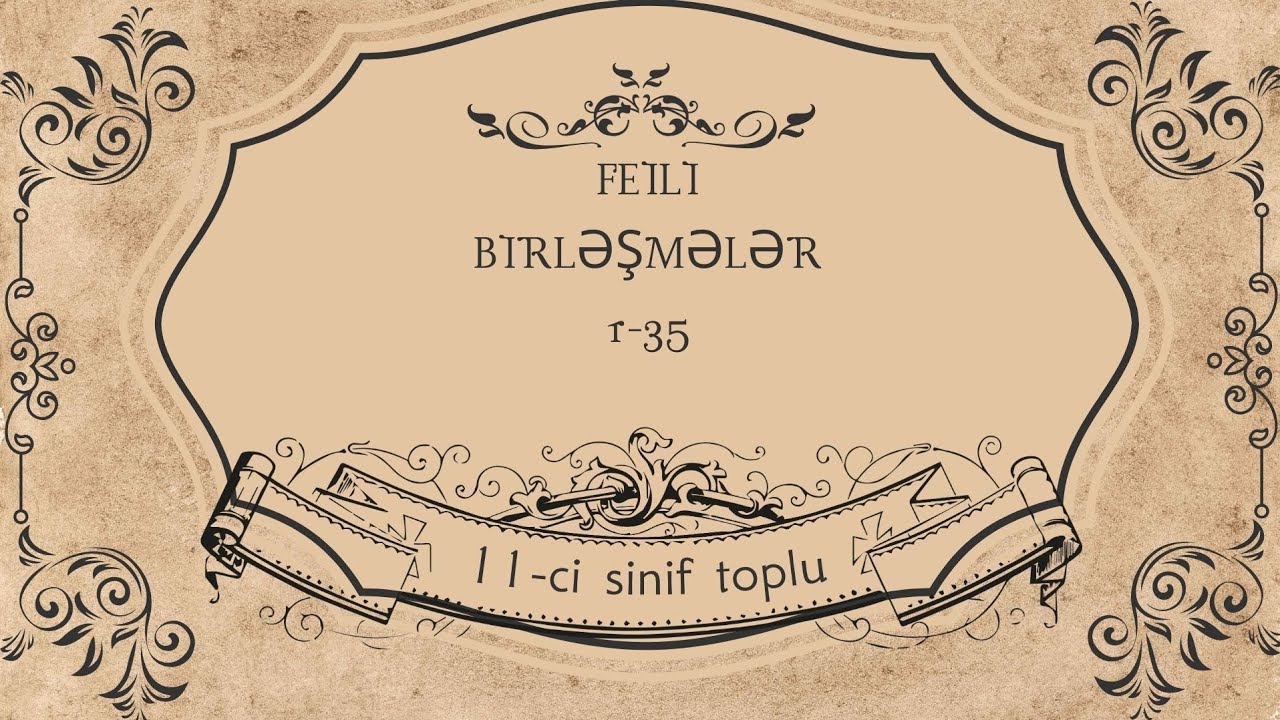 Feili birləşmələr. 11-ci sinif test toplusu (1-35)