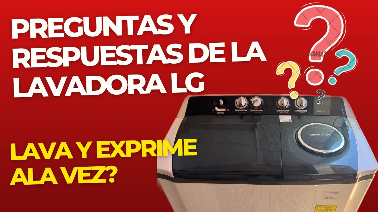 Preguntas y respuestas de la lavadora LG dos Tinas 18 KG