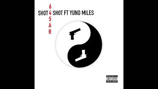 645AR- Shot 4 Shot Feat Yuno Miles