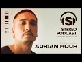 Adrian hour  stereo productions podcast 547