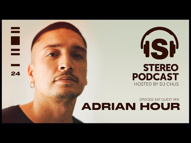 ADRIAN HOUR - Stereo Productions Podcast 547 class=