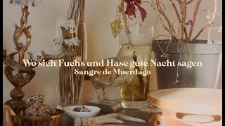 Video thumbnail of "SANGRE DE MUÉRDAGO - Wo sich Fuchs und Hase gute Nacht sagen - Official video 2023"