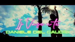 Daniele Del Gaudio - Ij Vaso A Te
