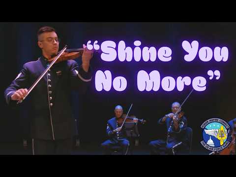 "Shine You No More" Featuring the Air Force Strings