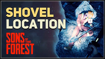 Shovel Location Sons Of The Forest