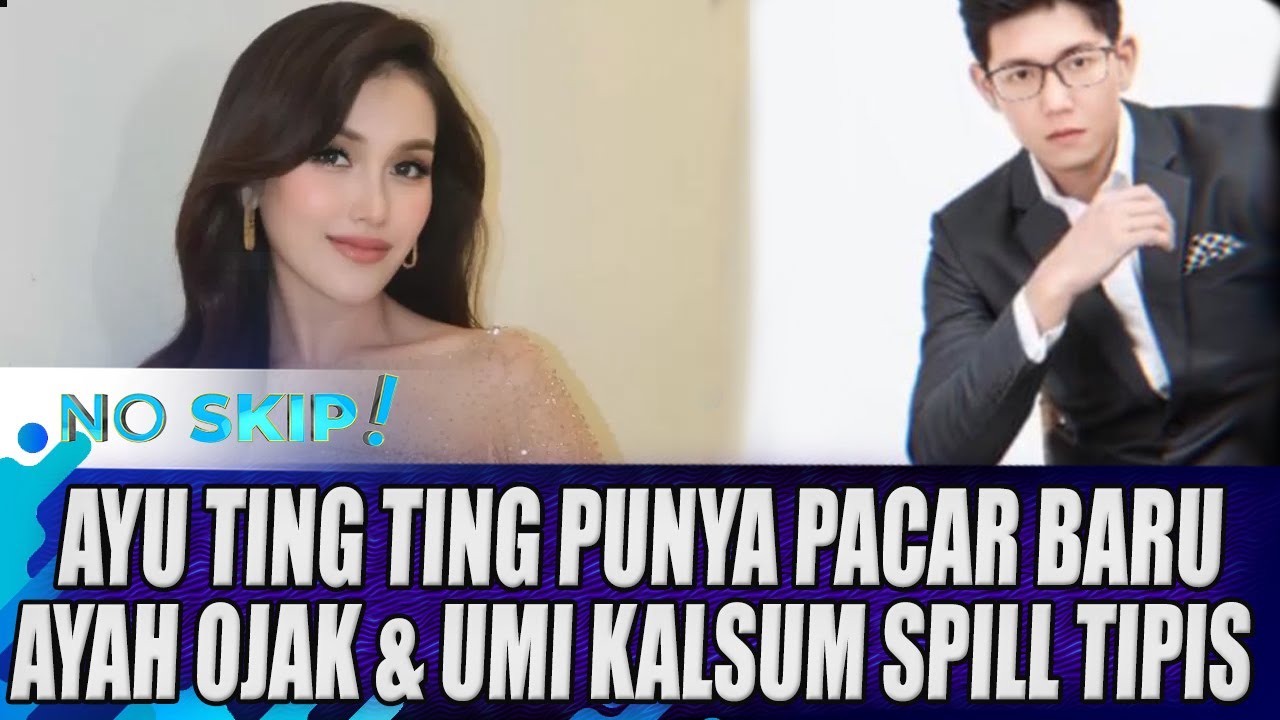 MOVE ON! AYU TING TING & ALARIC RESMI PACARAN? AYAH ROJAK & UMI KALSUM SPILL TIPIS | NO SKIP