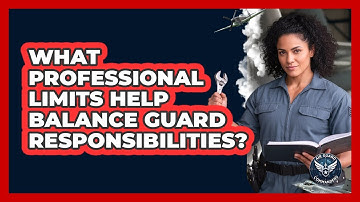 What Professional Limits Help Balance Guard Responsibilities?