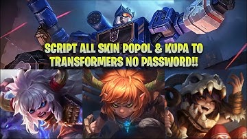 Script All Skin Popol & Kupa to Transformers Full Effect Voice No Password!!