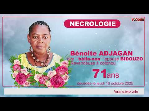 VODOUN TV BÉNIN BENOÎTE ADJAGAN DITE BELLA NON DÉCÉDÉE LE JEUDI 16 OCTOBRE 2025 71ANS
