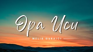 Opa Ucu - Melis Guraici (Lyrics/Lirik Lagu)