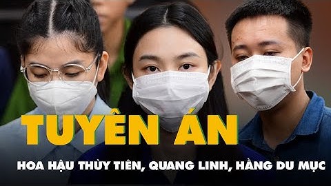 Video tòa tuyên án hoa hậu Thùy Tiên, Quang Linh, Hằng Du Mục vụ kẹo Kera
