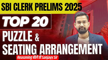 Top 20 Puzzle & Seating Arrangement | SBI Clerk Pre 2025 Reasoning | Reasoning बोले तो Sanjayy Sir