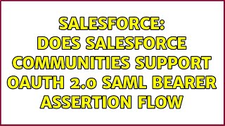 Salesforce: Does Salesforce communities support OAuth 2.0 SAML bearer assertion flow