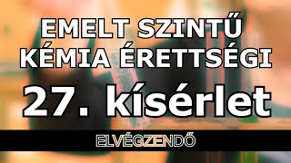 Emelt Szintű Kémia Érettségi 27. Kísérlet Leírás