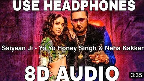 Saiyaan Ji (8D Audio) Yo Yo Honey Singh, Neha Kakkar|Nushrratt Bharuccha|Lil, Hommie|