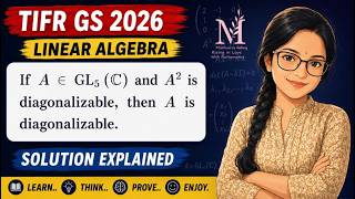 TIFR 2026 Linear Algebra Solution|| Diagonaisability of an invertible matrix