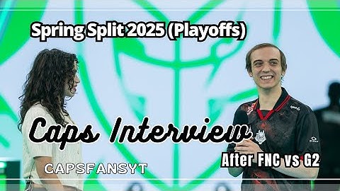 Caps LEC interview after G2 vs Fnatic Bo5 - Spring Split 2025