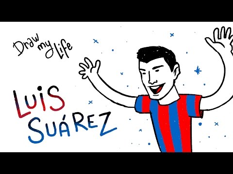 LUIS SUÁREZ - Draw My Life