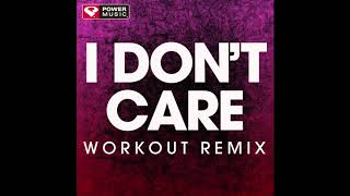 I Don't Care (Workout Remix)