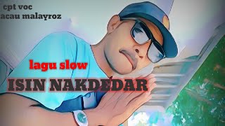 ISIN NAKDEDAR....1 nomor lagu slow dari acau malayroz