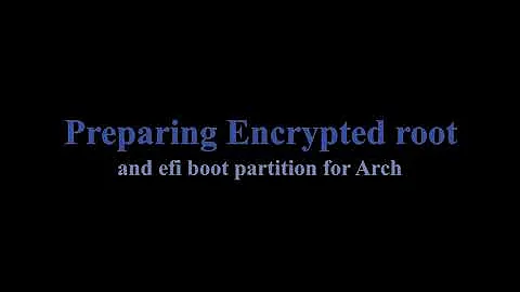 Create LUKS encrypted root and efi boot partitions for Arch Linux