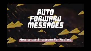 Auto Forward Messages Telegram | How to use ShortCode For Replace screenshot 4